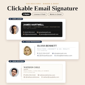 May include: A digital display of three clickable email signature templates for realtors, titled Clickable Email Signature. The designs include Dark Luxury, Clean Professional, and Warm Boutique styles, featuring contact details, headshots, and license fields.