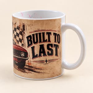 Classic Muscle Car Coffee Mug 11oz, Built to Last Vintage Racing Cup, Gift for Car Lover, Mechanic or Dad