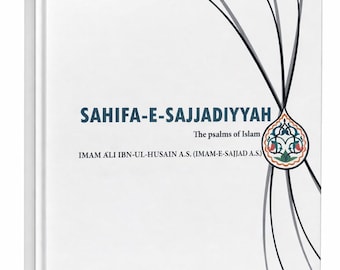 Sahifa-e-Sajjadiyyah: Psalmen des Islam von Imam Ali ibn al-Husain