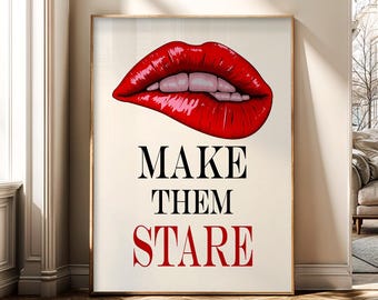 Red Lips Print, Make Them Stare Typography Poster (Digital Download)