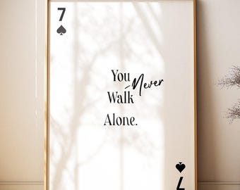 You Never Walk Alone Print, Minimalist Typography Art, Black and White (Digital Download)