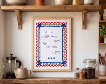Chef Was HOT Funny Kitchen Print, Colorful Quote Wall Art (Digital Download)