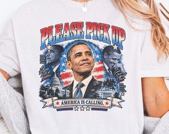 Barack Obama Shirt, Please Pick Up America Is Calling Political Tee