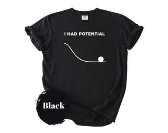Comfort Colors® I Had Potential Tshirt Dr.Grace's Tee