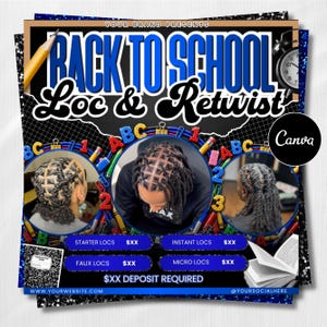May include: A promotional flyer for Back to School Loc & Retwist services featuring three circular images of styled locs, school supply graphics, and text including Starter Locs, Instant Locs, Faux Locs, Micro Locs, and a deposit requirement.