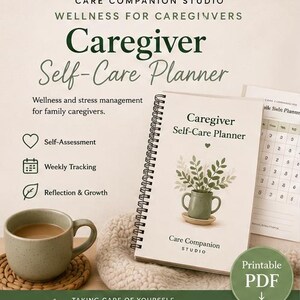 May include: A "Caregiver Self-Care Planner" with a spiral binding and a green and white cover, featuring a plant illustration. The image includes a cup of coffee, a coaster, and text that reads "Wellness for Caregivers" and "Printable PDF."