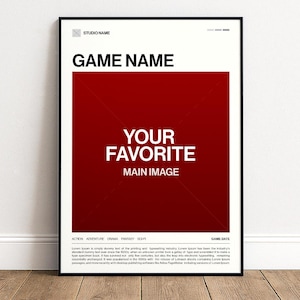 May include: A rectangular poster in a black frame featuring a large dark red square in the center with the white text YOUR FAVORITE MAIN IMAGE. Above is the text GAME NAME and STUDIO NAME. Below are the words ACTION ADVENTURE DRAMA FANTASY SCI-FI, GAME DATE, and a block of placeholder lorem ipsum text.