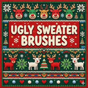 May include: A digitally created illustration with a knitted sweater design. The text "UGLY SWEATER BRUSHES" is centered on a red background. The design includes reindeer, snowflakes, Christmas trees, and hearts in a repeating pattern, with a green and red colour scheme.