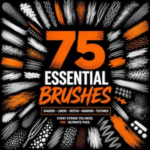 May include: A digital collection of 75 essential brushes featuring a variety of stroke textures in orange and white on a black background. The text reads 75 ESSENTIAL BRUSHES, SHADERS, LINERS, SKETCH, MARKERS, TEXTURES, EVERY STROKE YOU NEED. ONE ULTIMATE PACK.