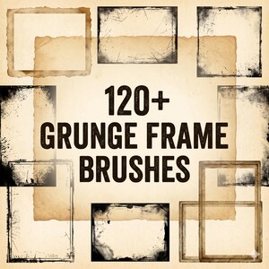 Op de afbeelding: Een afbeelding met een verzameling grunge frame brushes. De ontwerpen hebben versleten randen en texturen, tegen een achtergrond die op perkament lijkt. De tekst luidt "120+ GRUNGE FRAME BRUSHES".