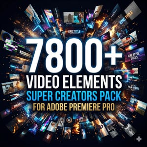 Puede incluir: Gráfico azul oscuro con el texto "7800+ VIDEO ELEMENTS SUPER CREATORS PACK FOR ADOBE PREMIERE PRO". La imagen presenta varios elementos de vídeo y chispas, con las palabras "EPIC TITLE" y "CREATIVE VIBES".