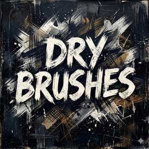May include: Abstract artwork featuring the text "DRY BRUSHES" in thick, white brushstrokes. The background is a dark, textured canvas with white, black, and gold brush marks and splatters, creating a dynamic and artistic composition.