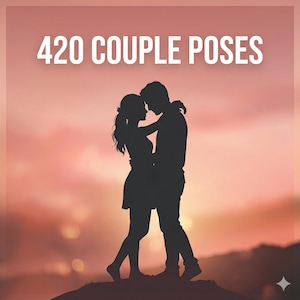 May include: Silhouette of a couple embracing against a sunset backdrop. The image features the text "420 COUPLE POSES" in white, centered at the top. The couple is depicted in a romantic pose, with the man's arm around the woman.
