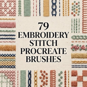 May include: A digital graphic featuring the text 79 EMBROIDERY STITCH PROCREATE BRUSHES in black, centered on a light beige fabric background. The text is surrounded by a border of various colorful embroidered stitch patterns and textures.