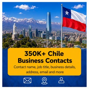May include: A digital graphic featuring the Chilean flag flying over a Santiago cityscape with the Andes mountains. Text reads: 350K+ Chile Business Contacts. Contact name, job title, business details, address, email and more. Icons for email, location, and user are below.