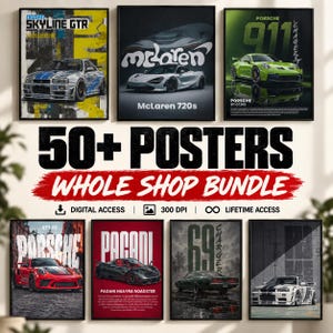 May include: A digital bundle of 50+ car posters featuring various sports cars including a Nissan Skyline GTR, McLaren 720s, Porsche 911, Porsche GT3 RS, Pagani Huayra Roadster, and a Dodge Charger. The text reads 50+ POSTERS WHOLE SHOP BUNDLE.