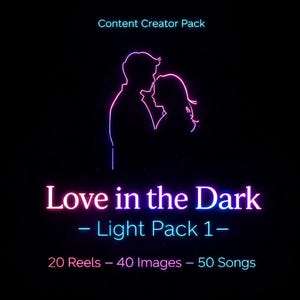 May include: A digital graphic with the text "Content Creator Pack" at the top. Below, the words "Love in the Dark" are in pink and white. The image includes a neon outline of a couple and the text "- Light Pack 1 -" with "20 Reels - 40 Images - 50 Songs".