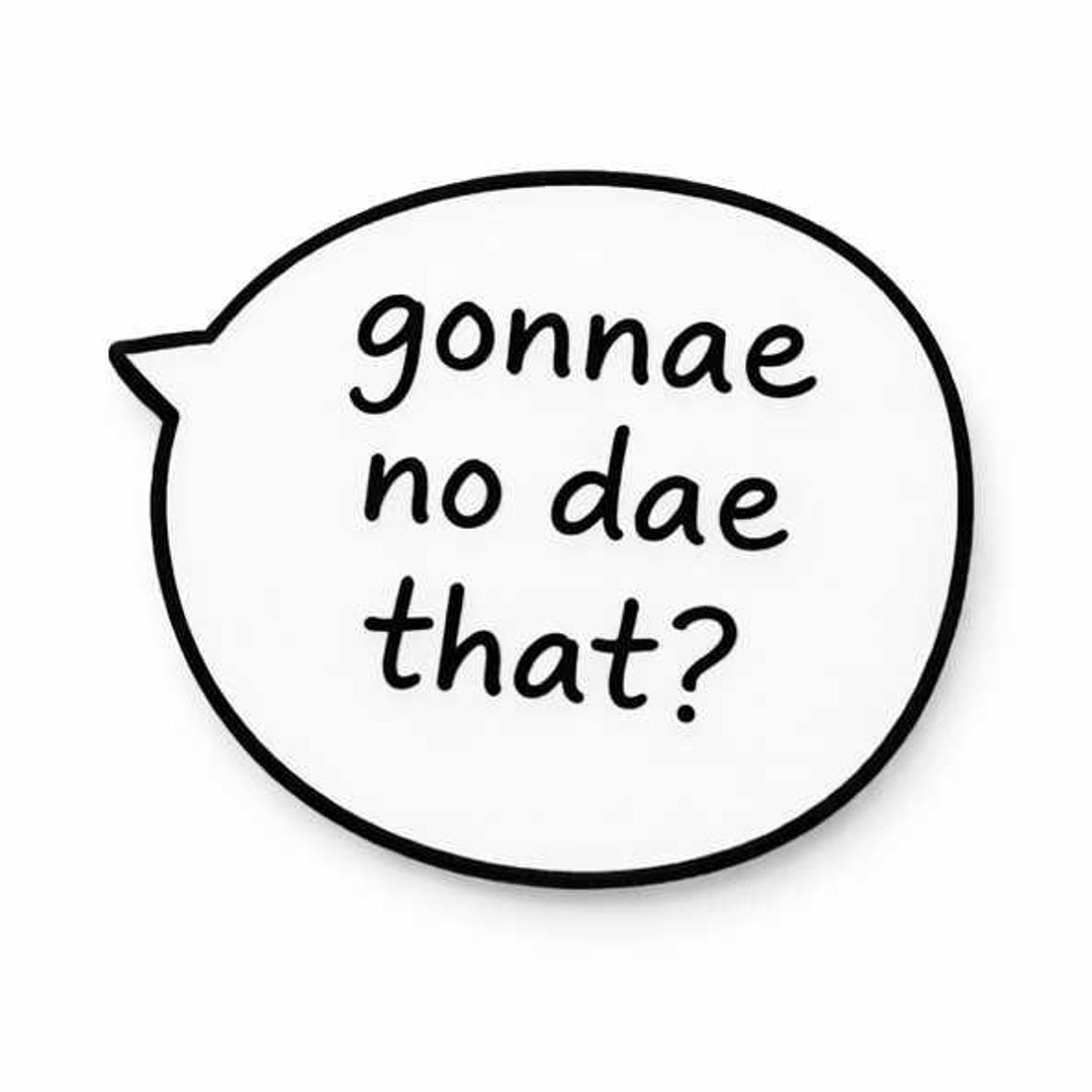 Gonnae No Dae That? Metal Phone Sticker With 3M Sticky Backing - Etsy