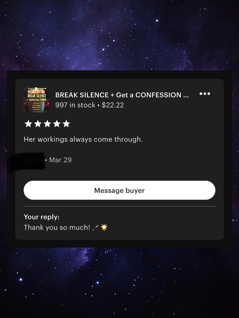 May include: Screenshot of an Etsy listing with a black background. The listing is for "BREAK SILENCE + Get a CONFESSION..." with a product image. The text includes a 5-star rating and a buyer's reply: "Thank you so much!"