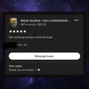 May include: Screenshot of an Etsy listing with a black background. The listing is for "BREAK SILENCE + Get a CONFESSION..." with a product image. The text includes a 5-star rating and a buyer's reply: "Thank you so much!"