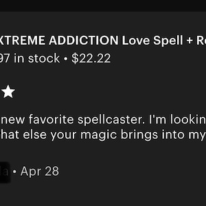 May include: A screenshot of an Etsy listing for an "EXTREME ADDICTION Love Spell." The listing includes a product image, five-star customer ratings, and a customer review. The text "TOTALLY ADDICTED" is visible in the product image.