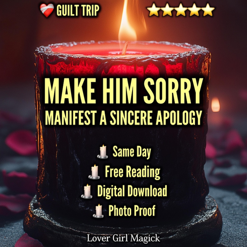 May include: A burning, dark red candle with the words "MAKE HIM SORRY" and "MANIFEST A SINCERE APOLOGY". The image also includes the text "Same Day", "Free Reading", "Digital Download", and "Photo Proof". The image also contains the text "GUILT TRIP" and "Lover Girl Magick".