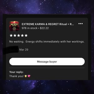 May include: A screenshot of an Etsy listing for an "EXTREME KARMA & REGRET Ritual." The listing includes a product image with the text "MAKE HIM CRY." The listing also includes a five-star rating and a customer reply: "Thank you!" with star and heart emojis.