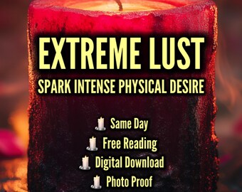May include: A lit, dark red candle with the text "EXTREME LUST" and "SPARK INTENSE PHYSICAL DESIRE". The candle has a flame and the text "18+ ENERGY". Additional text includes "Same Day", "Free Reading", "Digital Download", and "Photo Proof".