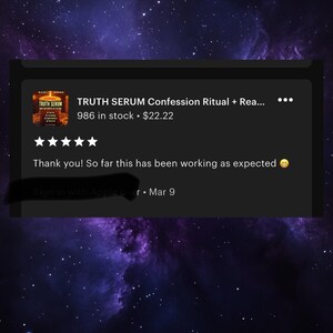 May include: Screenshot of an Etsy listing for "TRUTH SERUM Confession Ritual + Rea..." with a product image and customer review. The review states "Thank you! So far this has been working as expected".