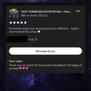 May include: Screenshot of an Etsy shop review for "FAST COMMUNICATION RITUAL + Rea...". The review includes a five-star rating and positive feedback. The reply from the shop owner is also visible.
