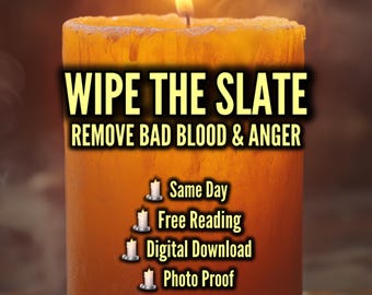 May include: An orange candle with a lit flame, featuring the text "WIPE THE SLATE" and "REMOVE BAD BLOOD & ANGER". The image also includes the text "FRESH START", "Same Day", "Free Reading", "Digital Download", "Photo Proof", and "Lover Girl Magick".