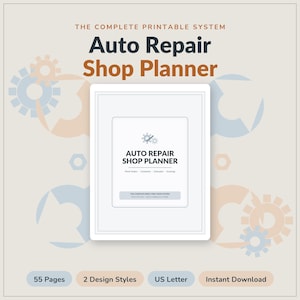 May include: A printable Auto Repair Shop Planner document featuring 55 pages in US Letter size. The cover displays the text Auto Repair Shop Planner, Work Orders, Customers, Estimates, Invoicing, and The Complete Print-First Shop System.