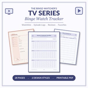 May include: A digital TV series binge watch tracker featuring 28 pages and 2 design styles. The printable PDF includes a series review page, a season and episode checklist, and a shows watched log with sections for watchlists and favorites.