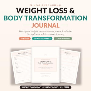 May include: A printable PDF weight loss and body transformation journal featuring 55 pages, a 12-week journey, and 2 design styles. The cover displays the title and text: Track your weight, measurements, meals & mindset through a complete 12-week journey.
