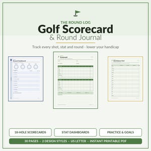 May include: A golf scorecard and round journal printable PDF set featuring a Round Dashboard, Scorecard, and Club Distance Chart. The text reads: THE ROUND LOG Golf Scorecard & Round Journal, Track every shot, stat and round - lower your handicap.