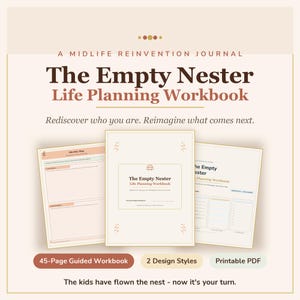 May include: A 45-page printable PDF life planning workbook titled The Empty Nester Life Planning Workbook. The cover features a cream background with brown text, a central box with a small leaf icon, and the phrase The kids have flown the nest.