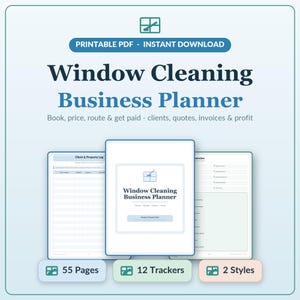 May include: A digital Window Cleaning Business Planner printable PDF featuring 55 pages, 12 trackers, and 2 styles. The document includes sections for client and property logs, quotes, invoices, and profit tracking with a clean, professional layout.