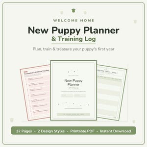 May include: A New Puppy Planner & Training Log with 32 pages and 2 design styles as a printable PDF. The cover features the text Welcome Home New Puppy Planner & Training Log. Includes a Vaccination & Wellness Timeline and a Weekly Potty Tracker.