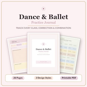 May include: A Dance & Ballet Practice Journal with 28 pages in a printable PDF format featuring two design styles. The cover displays the title and the text: TRACK EVERY CLASS, CORRECTION & COMBINATION. Interior pages include a Class Log and Technique & Skill Tracker.