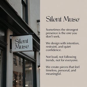 May include: A shop sign reading "Silent Muse" in a stylish font, mounted on a building exterior. The sign is white with black text. The image also features text describing the brand's design principles.