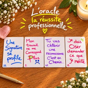 Peut inclure: Quatre cartes oracle rectangulaires blanches avec du texte manuscrit en français et les numéros 25, 2, 47 et 19. Les cartes présentent des phrases sur la réussite professionnelle, le travail et l'estime de soi en encre bleue, rose et violette.