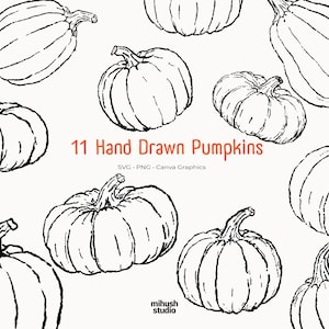 May include: A collection of eleven black and white hand-drawn pumpkin illustrations on a white background. The text in the centre reads 11 Hand Drawn Pumpkins, SVG PNG Canva Graphics, and the text at the bottom reads mihush studio.