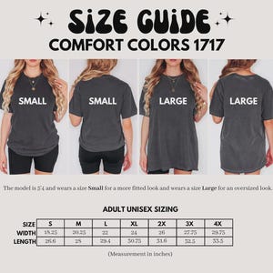May include: A size guide for Comfort Colors 1717 t-shirts featuring four views of a charcoal gray shirt labeled Small and Large. Includes a table showing adult unisex sizing with width and length measurements in inches for sizes S through 4X.