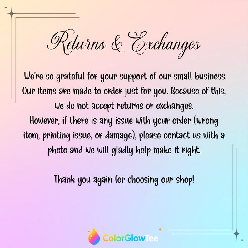 May include: A rectangular informational graphic with a soft pastel gradient background featuring the text Returns & Exchanges. It states that items are made to order and returns are not accepted, but issues can be resolved by contacting the shop.