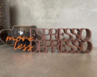 more Espresso less Depresso Schriftzug 3D gedruckt - Kaffee Deko Küche - Geschenk Kaffeeliebhaber