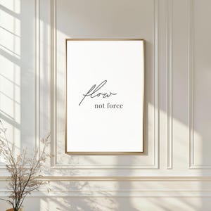 Flow Not Force Printable Wall Art, Manifestation & Alignment Quote Poster, Spiritual Mindset Decor