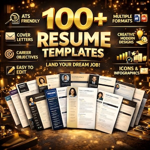 May include: A promotional image for resume templates. The image features the text "100+ Resume Templates" in gold lettering. Additional text includes "ATS Friendly", "Cover Letters", "Career Objectives", and "Easy to Edit". Various resume examples are displayed.