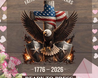Fe y libertad 250 años Listo para prensar, EE. UU. 250.º aniversario Prensa térmica, Celebrando 250 años de América Transferencia DTF, 1776–2026 EE. UU.
