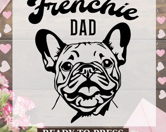 Transferencia DTF de papá bulldog francés, divertido papá de perro bulldog francés listo para prensar, prensa de calor para papá de perro, impresión DTF de papá de perro bulldog francés, regalo para perro bulldog francés