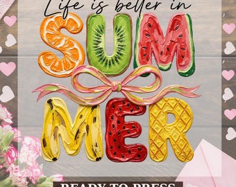 Life Is Better in the Summer Dtf Transfer, Summer Fruit Bow Ready to Press, Trendy Beach Heat Press, Cute Minimalist Summer Dtf Print